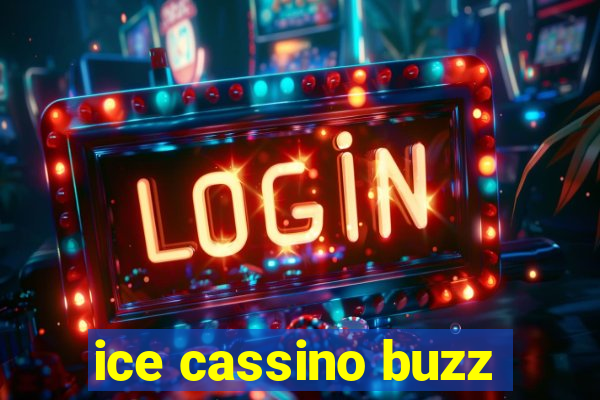 ice cassino buzz